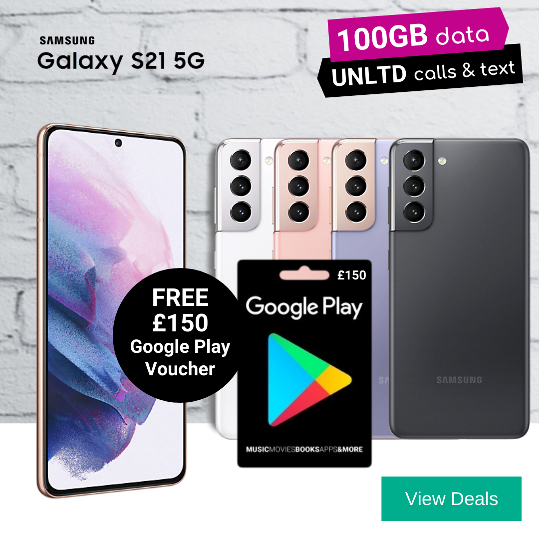 Free £150 Google Play Voucher with Samsung S21 contract deals offering 100GB of monthly 5G data.