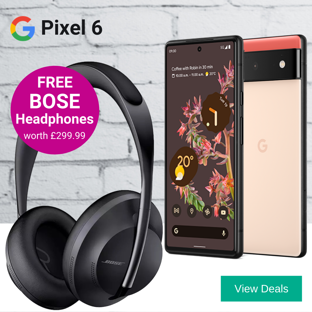 Pixel 6 deals with Free Bose Headphones
