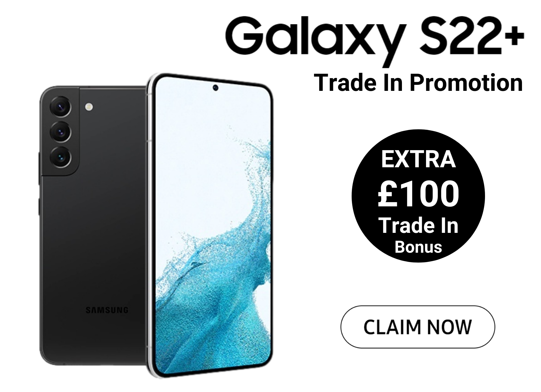Extra £100 for Samsung S22 Plus Trade In Deals