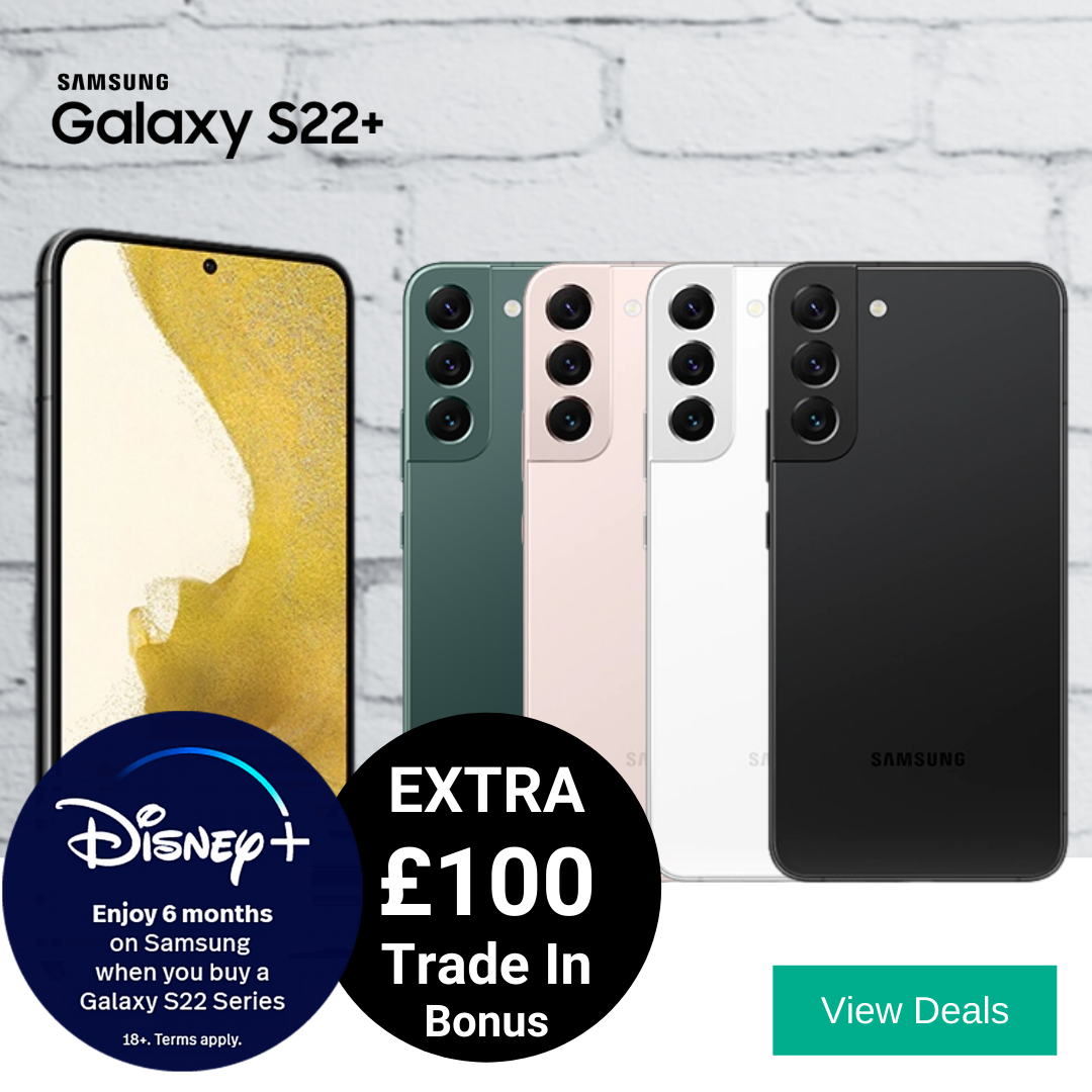 Samsung S22+ Trade In Deals with Extra £100 Bonus