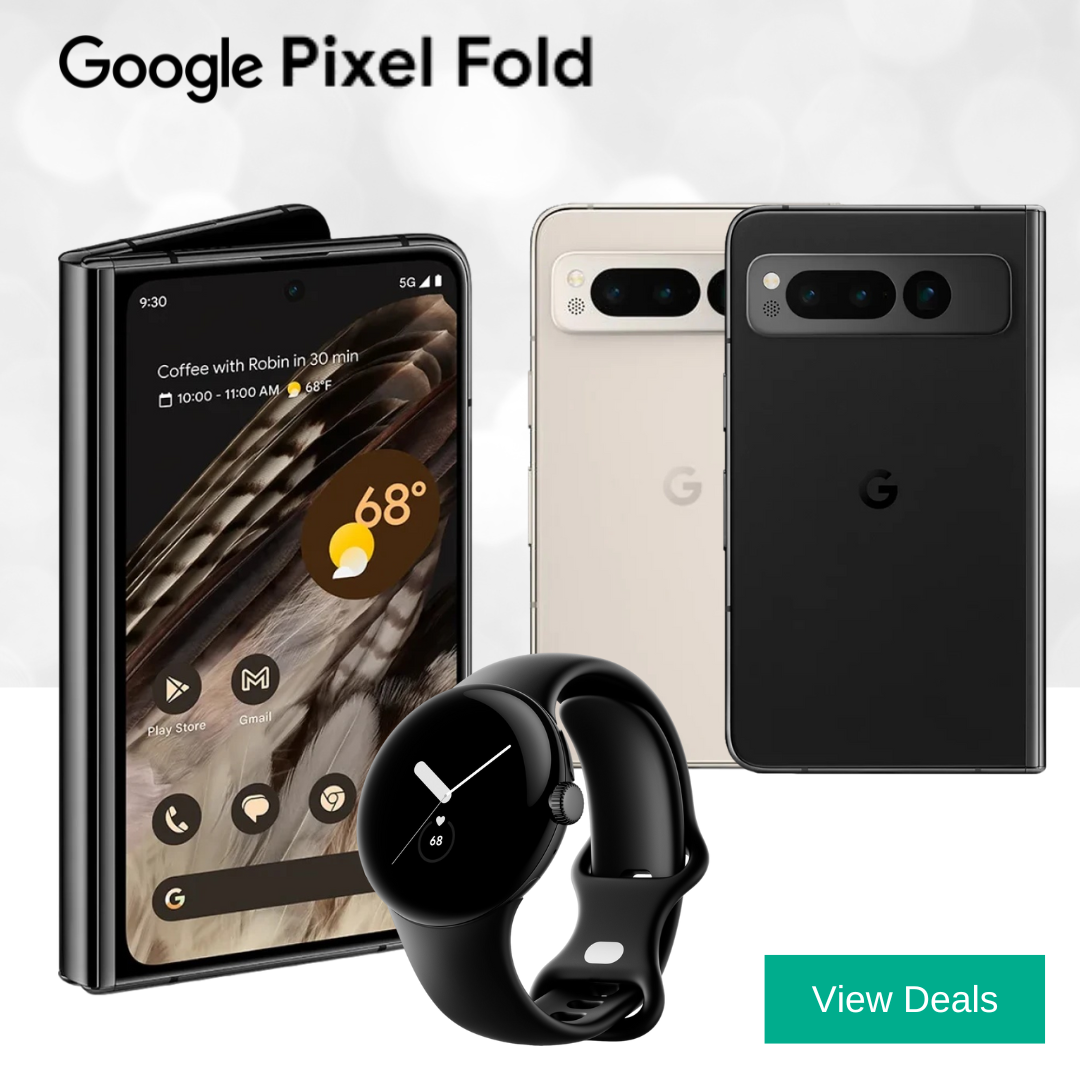 Google Pixel Fold Deals With Free Pixel Watch