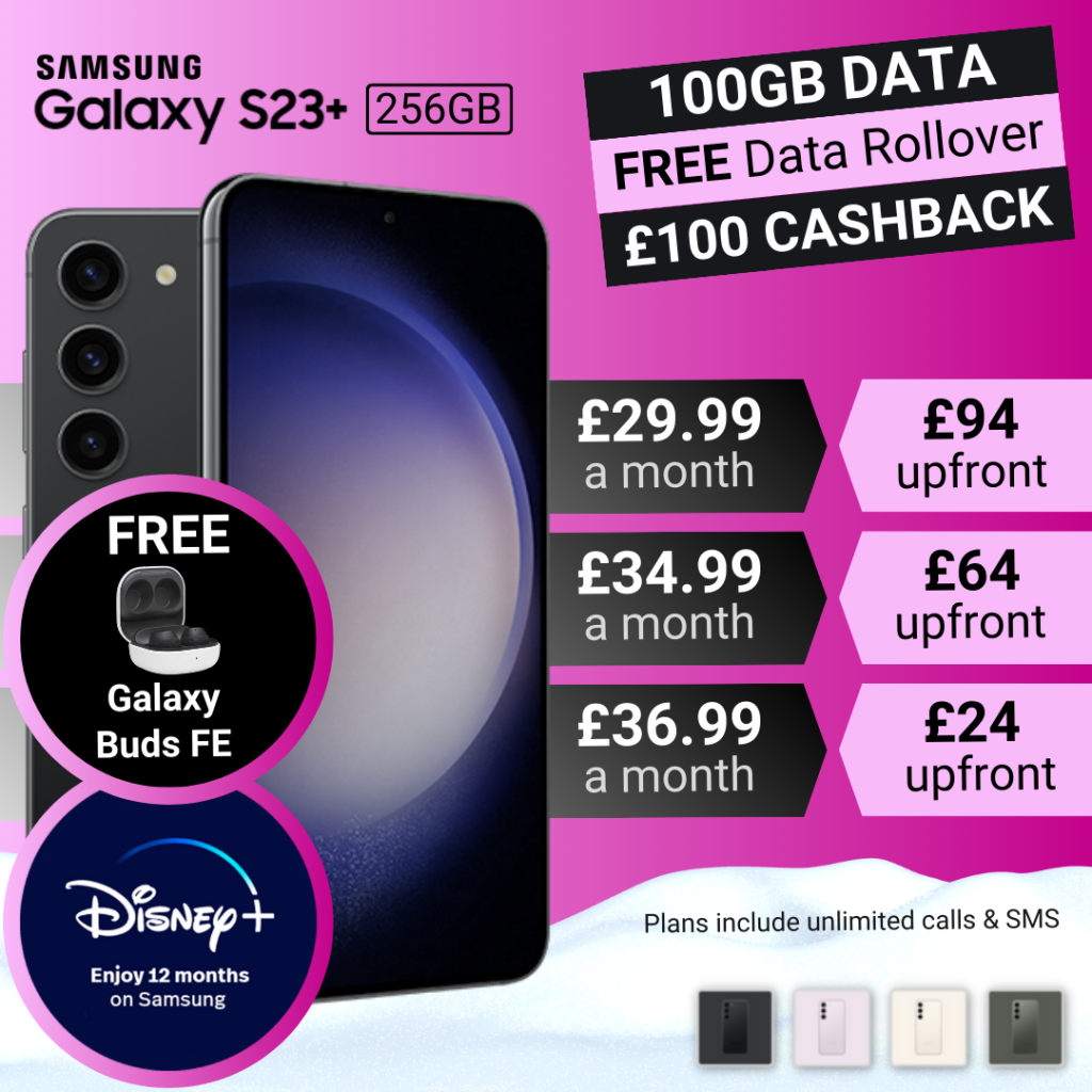 Samsung Galaxy S23 Plus Deals with Free Galaxy Buds FE, £100 Cashback and 12 Months Free Disney+